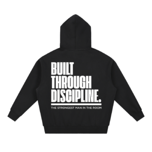 Built Through Discipline Hoodie
